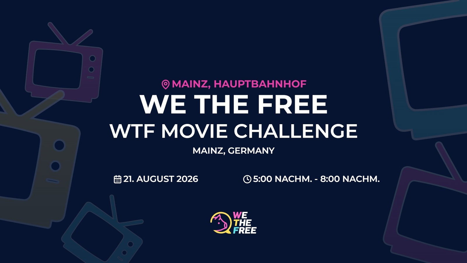 WTF: Mainz, Germany - WTF Movie Challenge, 21. August 2026