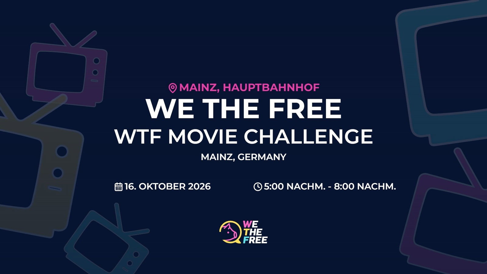 WTF: Mainz, Germany - WTF Movie Challenge, 16. Oktober 2026
