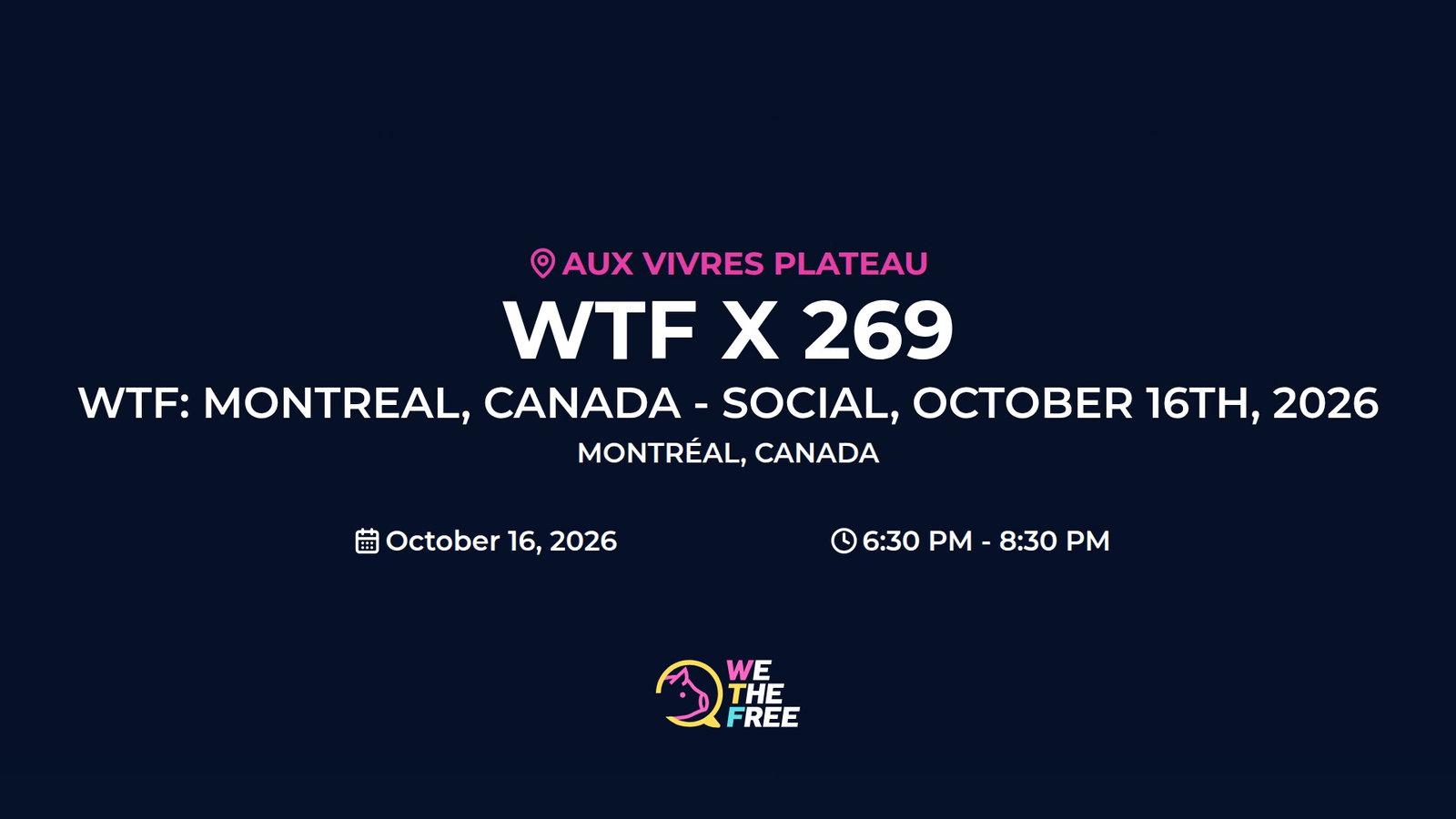 WTF: Montreal, Canada - Social, October 16th, 2026