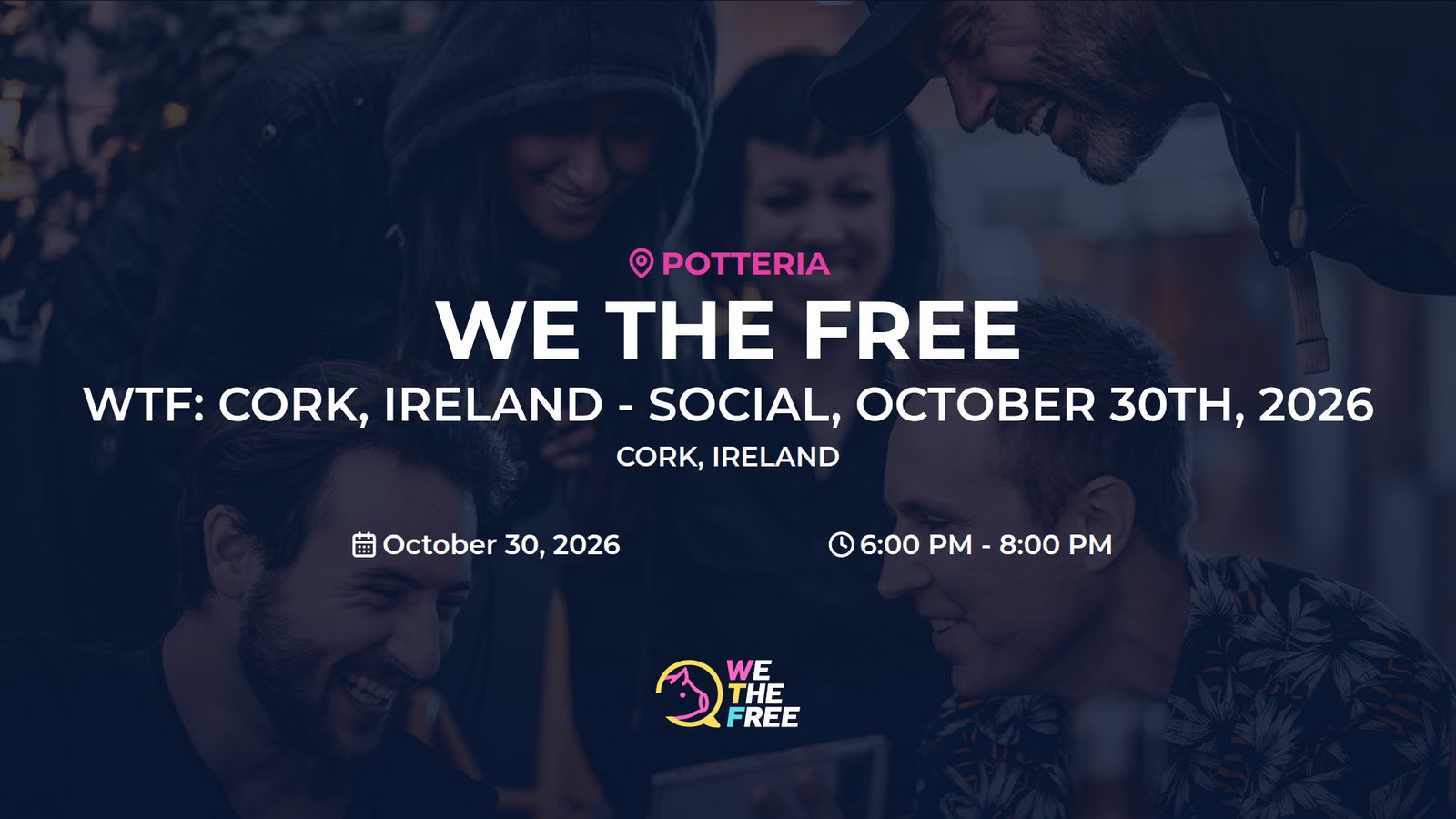 WTF: Cork, Ireland - Social, October 30th, 2026