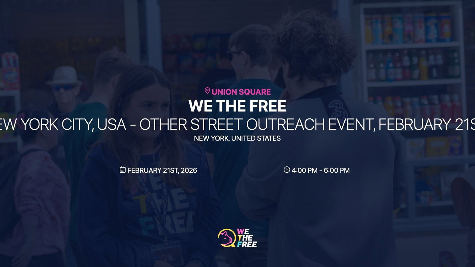 WTF: New York City, USA - Other Street Outreach Event, February 21st, 2026