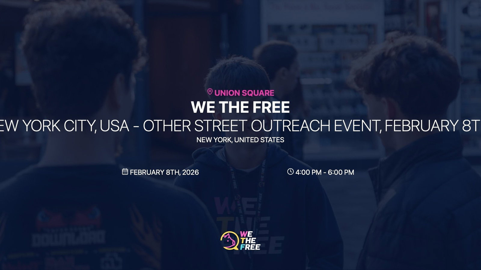 WTF: New York City, USA - Other Street Outreach Event, February 8th, 2026