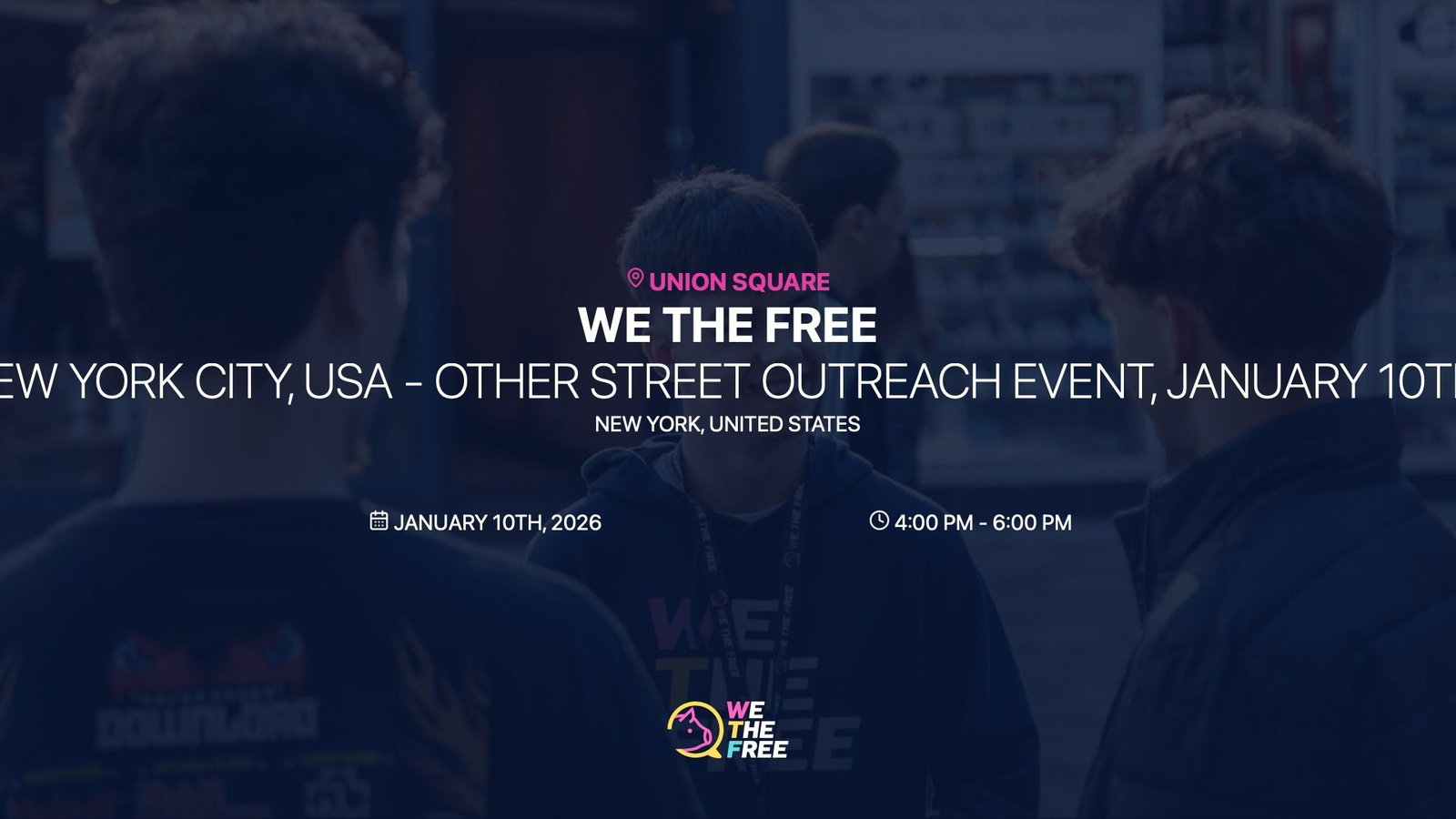 WTF: New York City, USA - Other Street Outreach Event, January 10th, 2026