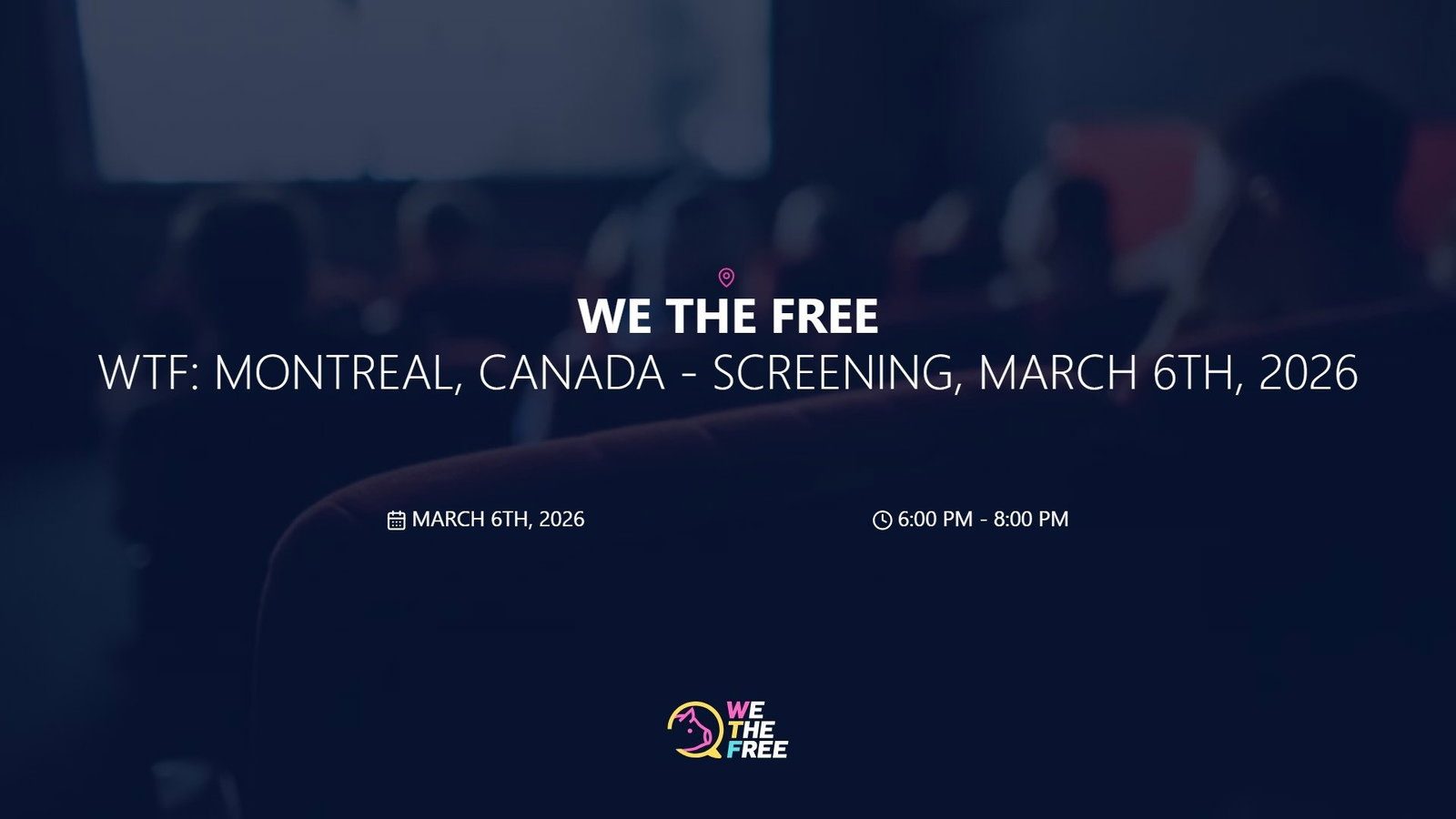 WTF: Montreal, Canada - Screening, March 6th, 2026