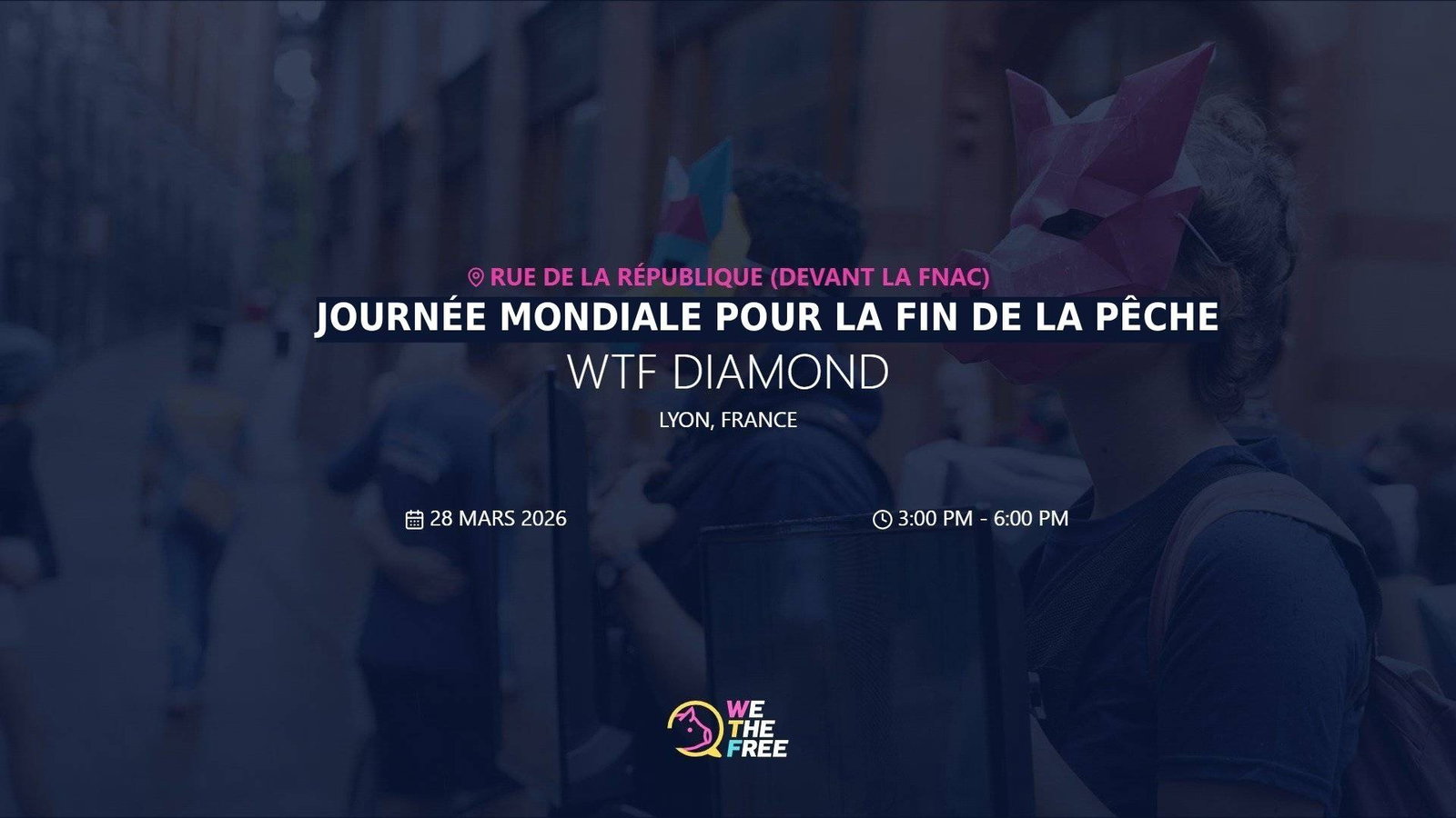 WTF Lyon - Journée Mondiale pour la Fin de la Pêche, 28 mars 2026