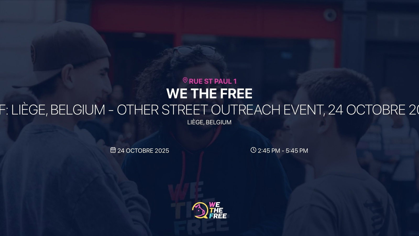 WTF: Liège, Belgium - Other Street Outreach Event, 24 octobre 2025