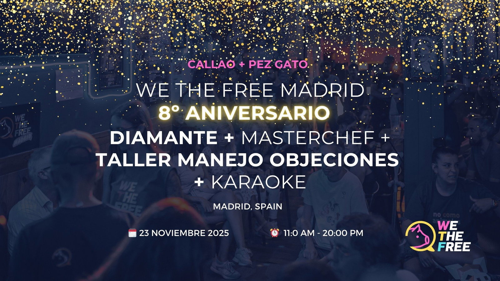 WTF: Madrid, Spain - 8º ANIVERSARIO - DIAMANTE + MASTERCHEF +  TALLER MANEJANDO OBJECIONES + KARAOKE