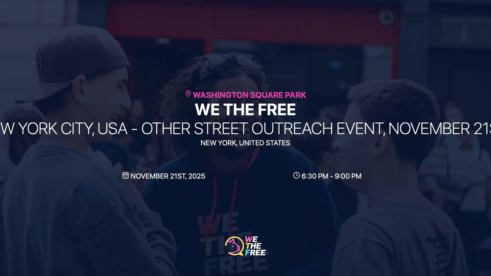 WTF: New York City, USA - Other Street Outreach Event, November 21st, 2025