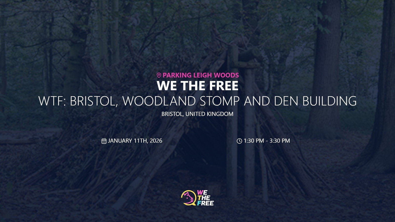 WTF: Bristol, Woodland stomp and den building
