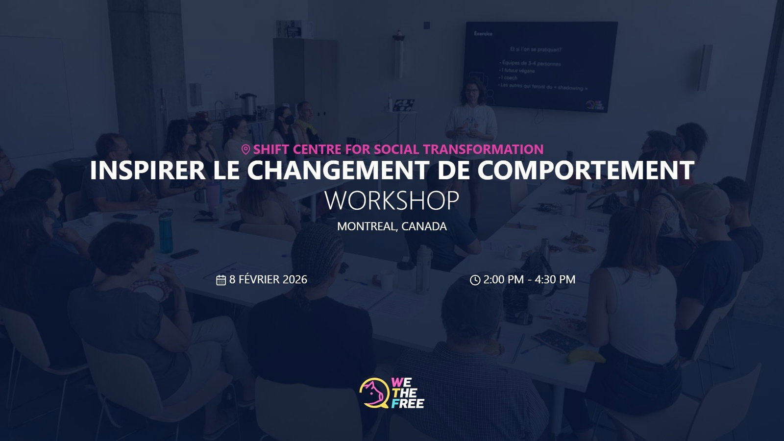 WTF: Montreal, Canada - Inspirer le changement de comportement, 8 février 2026