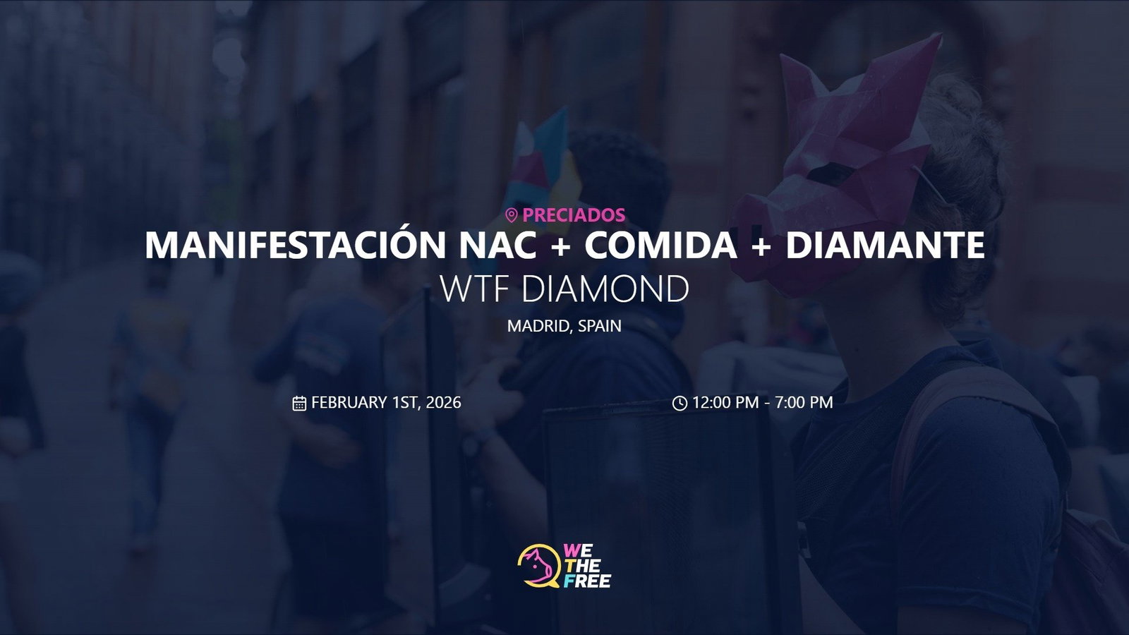 WTF: Madrid, Spain - WTF Manifestación NAC + comida - Diamante, February 1st, 2026