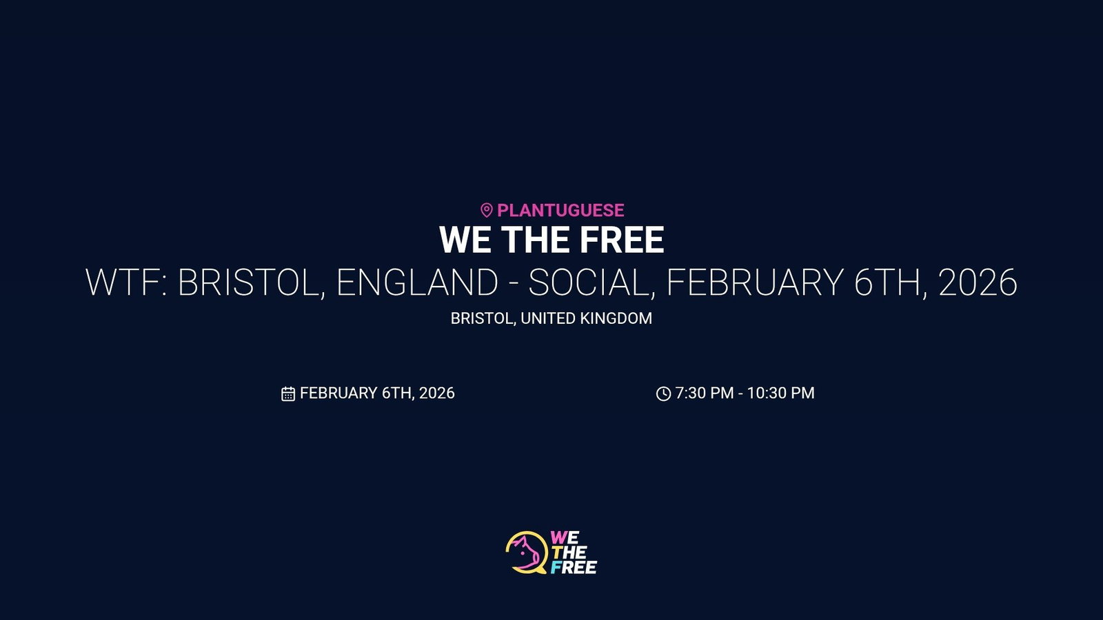 WTF: Bristol, England - Social, February 6th, 2026