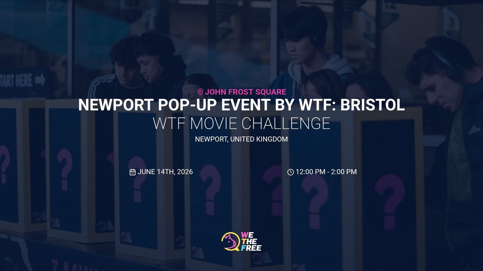 Newport Pop-Up by WTF: Bristol, England - WTF Movie Challenge, June 14th, 2026